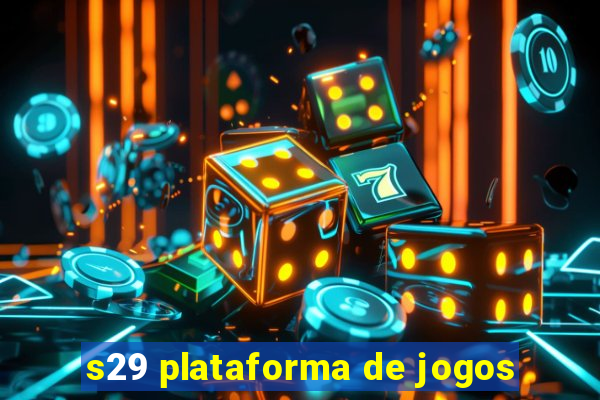 s29 plataforma de jogos